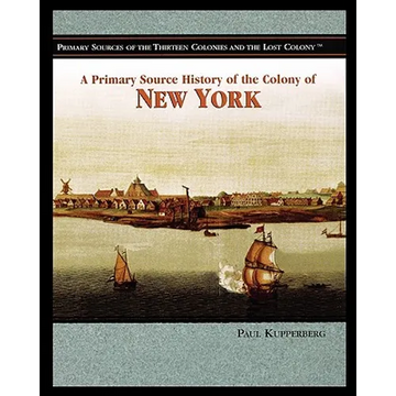 A Primary Source History of the Colony of New York - Paperback