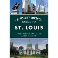 A History Lover's Guide to St. Louis - Paperback