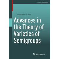 Advances in the Theory of Varieties of Semigroups - Paperback