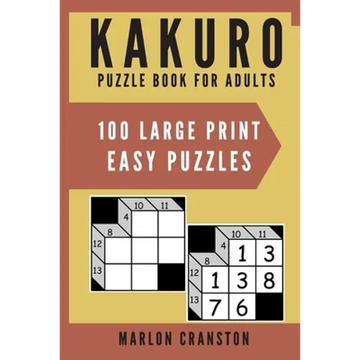 Kakuro Puzzle Book For Adults: 100 Large Print Easy Puzzles for Kakuro Lovers - Paperback