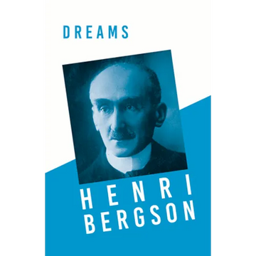 Dreams: Translated, With an Introduction by Edwin E. Slosson - With a Chapter from Bergson and his Philosophy by J. Alexander Gunn - Paperback