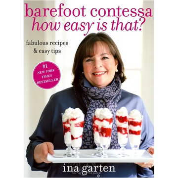 Barefoot Contessa How Easy Is That?: Fabulous Recipes & Easy Tips: A Cookbook - Hardcover