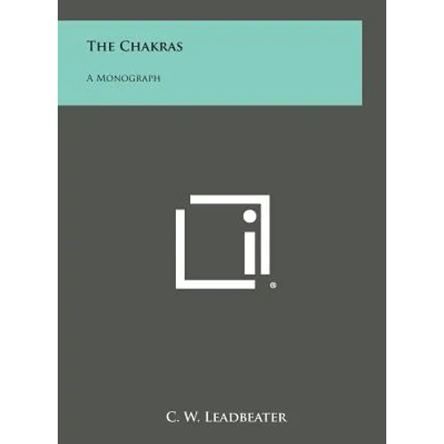 The Chakras: A Monograph