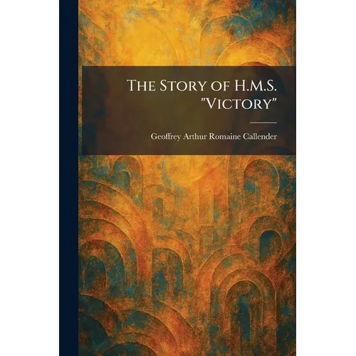 The Story of H.M.S. "Victory"