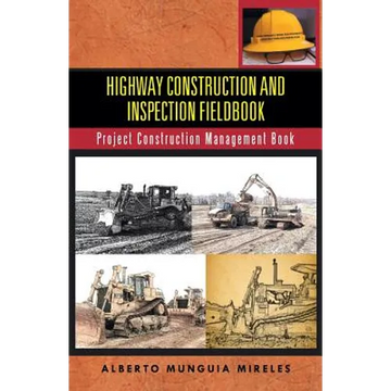 Highway Construction and Inspection Fieldbook: Project Construction Management Book - Paperback