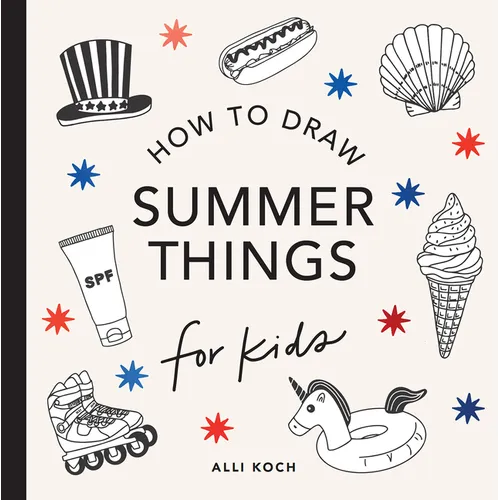 Summer Things: How to Draw Books for Kids Featuring Beach Fun, Summer Camp, Picnics, and More