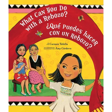 What Can You Do with a Rebozo? / ¿Qué Puedes Hacer Con Un Rebozo? - Paperback