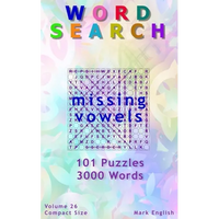 Word Search: Missing Vowels, 101 Puzzles, 3000 Words, Volume 26, Compact 5"x8" Size - Paperback