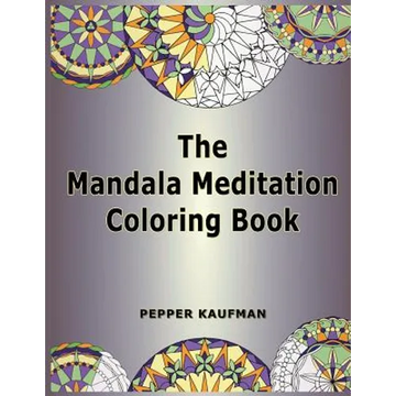 The Mandala Meditation Coloring Book - Paperback