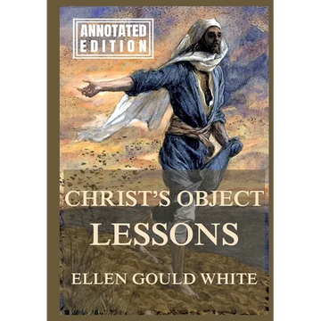 Christ's Object Lessons: Biographically Annotated Edition - Paperback
