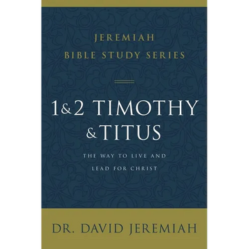 1 and 2 Timothy and Titus: The Way to Live and Lead for Christ - Paperback