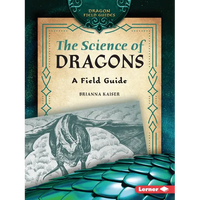 The Science of Dragons: A Field Guide - Paperback