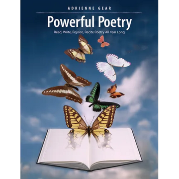 Powerful Poetry: Read, Write, Rejoice, Recite Poetry All Year Long - Paperback
