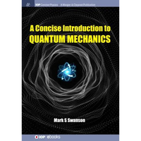 A Concise Introduction to Quantum Mechanics - Paperback