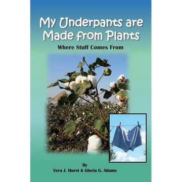 My Underpants are Made from Plants: Where Stuff Comes From - Hardcover