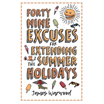 49 Excuses for Extending Your Summer Holiday - Paperback