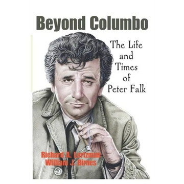 Beyond Columbo: The Life and Times of Peter Falk - Paperback