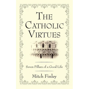 The Catholic Virtues - Paperback