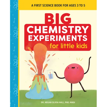 Big Chemistry Experiments for Little Kids: A First Science Book for Kids - Paperback