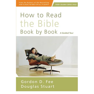 How to Read the Bible Book by Book: A Guided Tour - Paperback