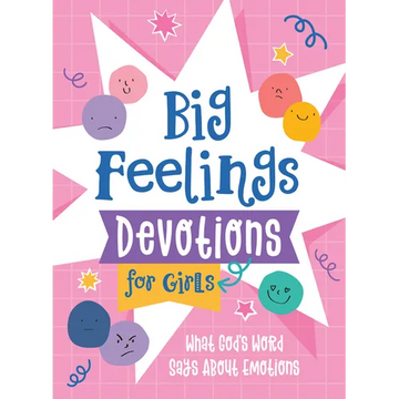 Big Feelings Devotions for Girls: What God's Word Says about Emotions - Paperback