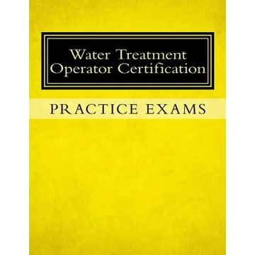 Practice Exams: Water Treatment Operator Certification - Paperback