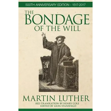 The Bondage of the Will - Paperback