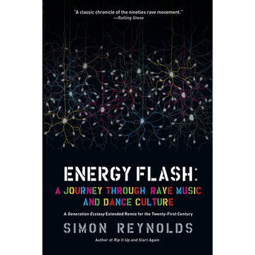 Energy Flash: A Journey Through Rave Music and Dance Culture - Paperback