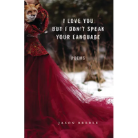 I Love You But I Don't Speak Your Language: Poems - Paperback