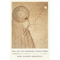 The Art of Knowing Everything: Ramon Llull's Medieval Learning Machines - Hardcover