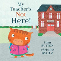 My Teacher's Not Here! - Hardcover