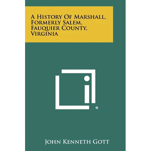 A History Of Marshall, Formerly Salem, Fauquier County, Virginia