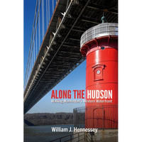 Along the Hudson: Walking Manhattan's Western Waterfront - Paperback