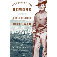 They Fought Like Demons: Women Soldiers in the Civil War - Paperback