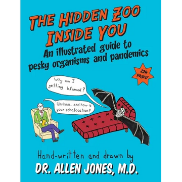 The Hidden Zoo Inside You: An illustrated guide to pesky organisms and pandemics - Paperback