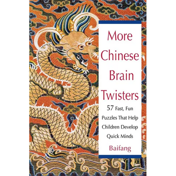 More Chinese Brain Twisters: 60 Fast, Fun Puzzles That Help Children Develop Quick Minds - Paperback