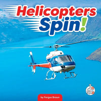 Helicopters Spin! - Library Binding