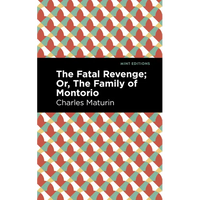 The Fatal Revenge; Or, the Family of Montorio - Paperback