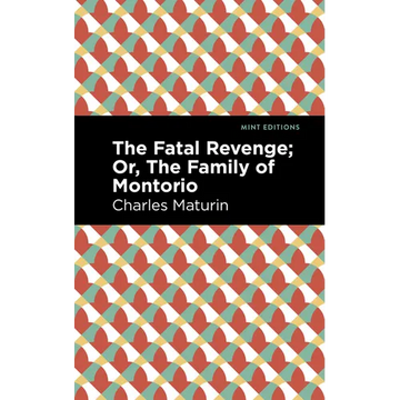 The Fatal Revenge; Or, the Family of Montorio - Paperback