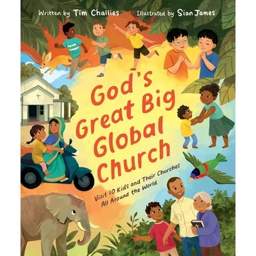 God's Great Big Global Church: Visit 10 Kids and Their Churches All Around the World - Hardcover