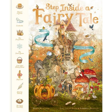 Step Inside a Fairy Tale: A Collection of Classic Stories - Hardcover