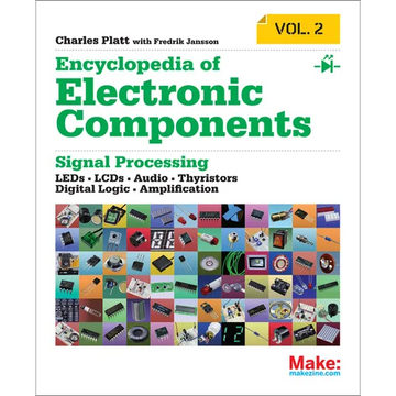 Encyclopedia of Electronic Components Volume 2: Leds, Lcds, Audio, Thyristors, Digital Logic, and Amplification - Paperback