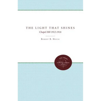 The Light That Shines: Chapel Hill 1912-1916 - Paperback