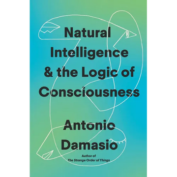 Natural Intelligence & the Logic of Consciousness - Hardcover