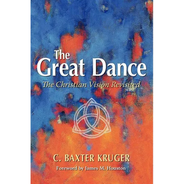 The Great Dance: The Christian Vision Revisited - Paperback