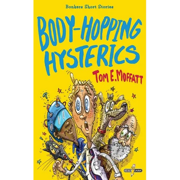 Body-Hopping Hysterics: Hilarious, Action-Packed Short Stories for 8 to 12 year-olds - Paperback
