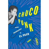 Chuco Punk: Sonic Insurgency in El Paso - Paperback