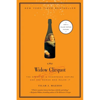 The Widow Clicquot: The Story of a Champagne Empire and the Woman Who Ruled It - Paperback
