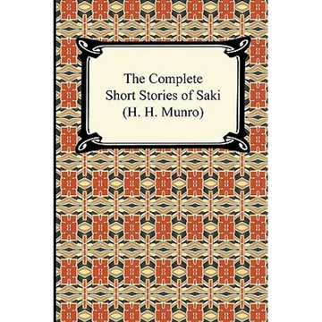 The Complete Short Stories of Saki (H. H. Munro) - Paperback