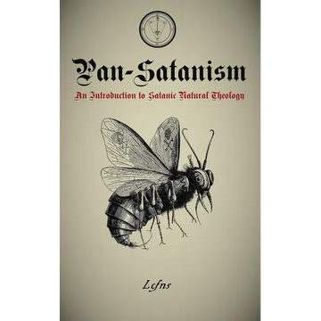 Pan-Satanism: Satanic Philosophy, Metaphysics, and the Godless Nature of Reality. - Paperback
